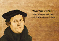 Martin Luther - ein Coburger Beitrag -